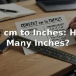 2.7 cm to Inches: How Many Inches?