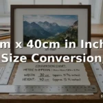 30cm x 40cm in Inches: Size Conversion